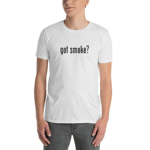 Got Smoke Short-Sleeve Unisex T-Shirt