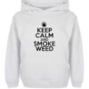 KEEP CALM AND SMOKE WEED Unisex Hoodie