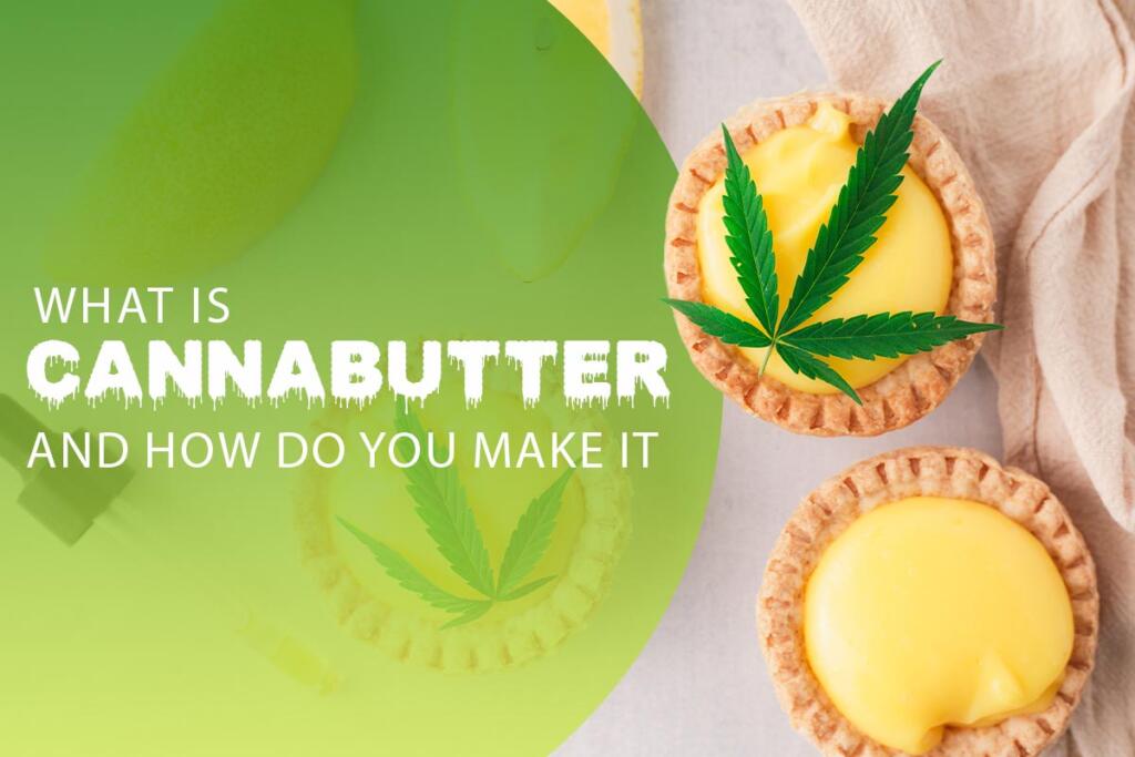 What Is Cannabutter And How Do You Make It? - edibles, cooking-with-cannabis