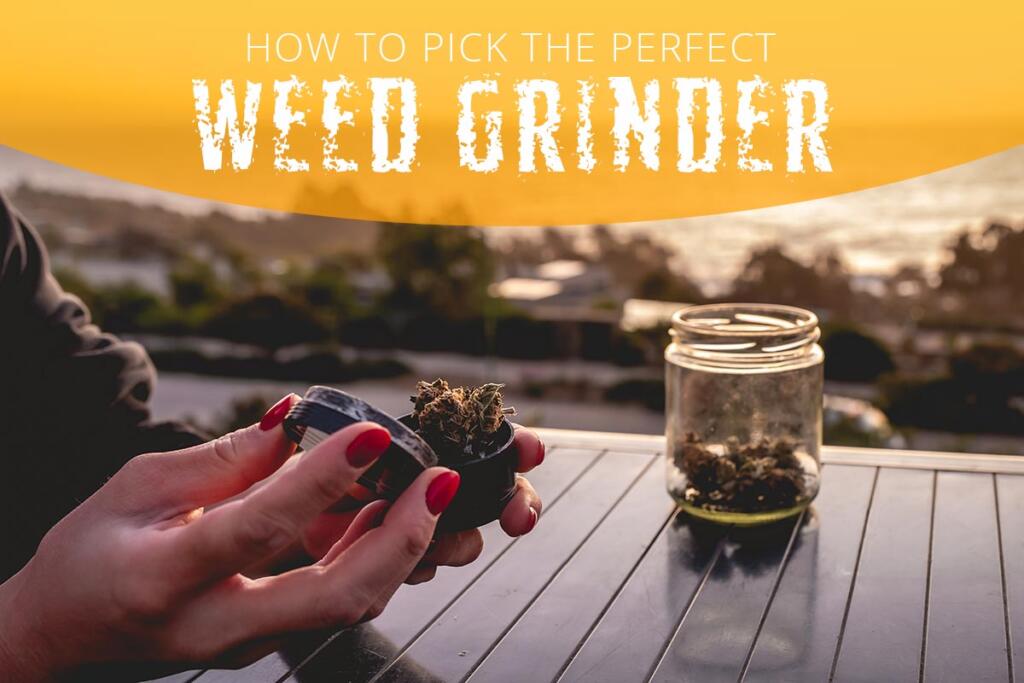 How To Pick The Best Weed Grinder - marijuana-grinders
