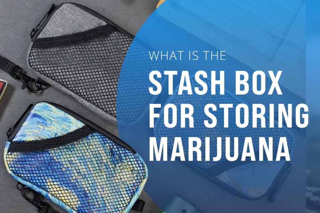 What is the best stash box for storing marijuana? - marijuana-storage