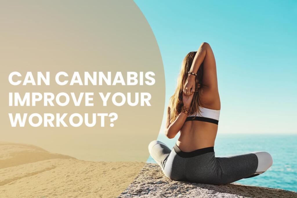 Can Cannabis Improve Your Workout? - cannabis