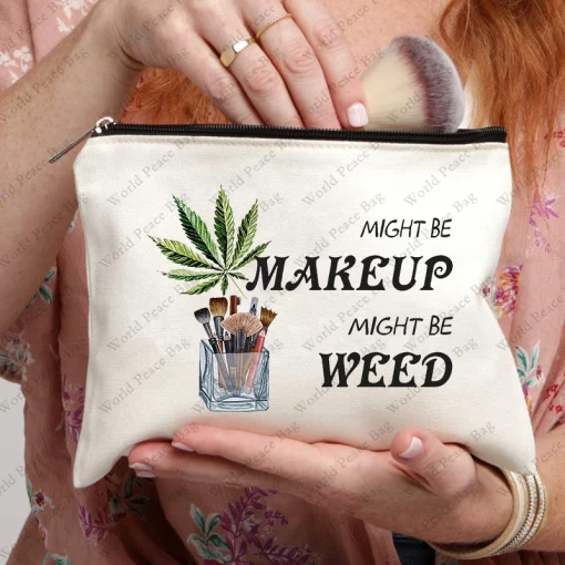 Weed Leaf Makeup Cosmetic Bag - 'Might Be Makeup, Might Be Weed' Cotton Zipper Pouch 3