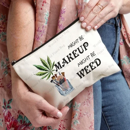 Weed Leaf Makeup Cosmetic Bag - 'Might Be Makeup, Might Be Weed' Cotton Zipper Pouch 4